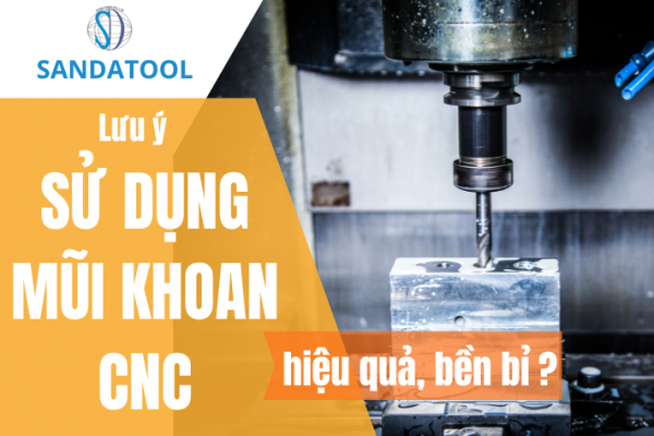 Lưu ý sử dụng khoan cnc