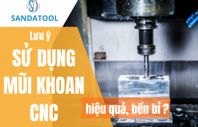 Lưu ý sử dụng khoan cnc