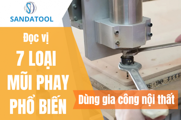 7 loại mũi phay phổ biến